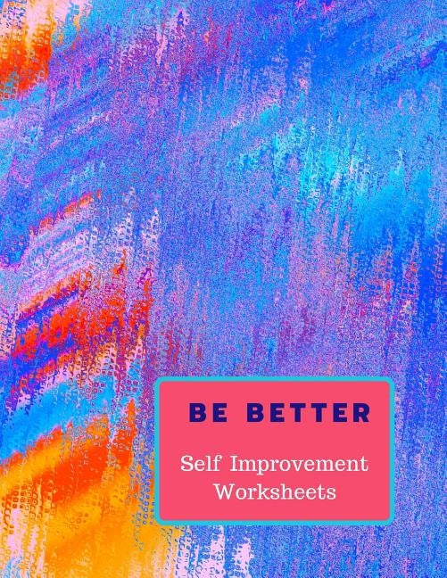 Be Better: Self Improvement Worksheets by Books, White Dog