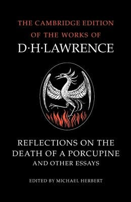 Reflections on the Death of a Porcupine and Other Essays by Lawrence, D. H.