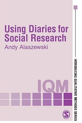 Using Diaries for Social Research by Alaszewski, Andy