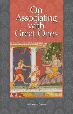 On Associating with Great Ones by Gosvami, Kanupriya