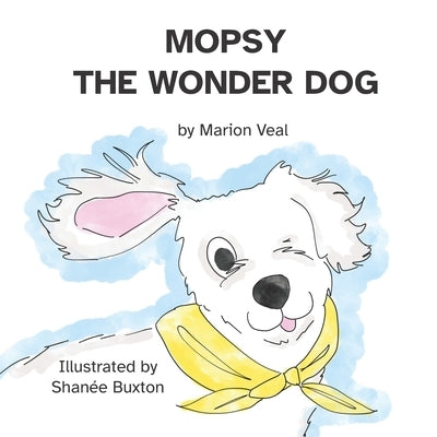 Mopsy, The Wonder Dog by Buxton, Shanée