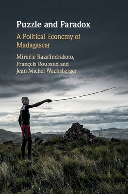 Puzzle and Paradox: A Political Economy of Madagascar by Razafindrakoto, Mireille