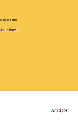 Nellie Brown by Detter, Thomas