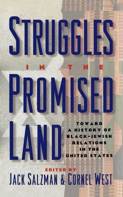 Struggles in the Promised Land: Toward a History of Black-Jewish Relations in the United States by Salzman, Jack