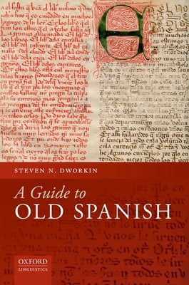 A Guide to Old Spanish by Dworkin, Steven N.