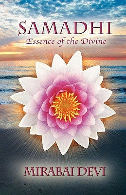Samadhi: Essence of the Divine by Devi, Mirabai
