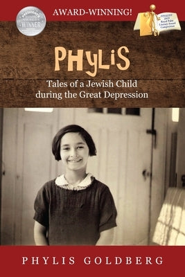 Phylis Tales of a Jewish Child during the Great Depression by Goldberg, Phylis