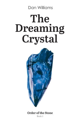 The Dreaming Crystal by Williams, Dan