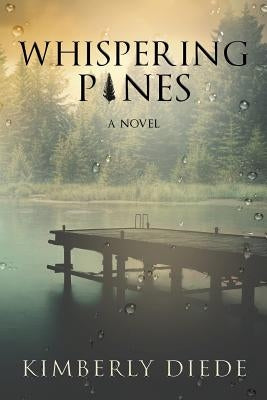 Whispering Pines by Diede, Kimberly