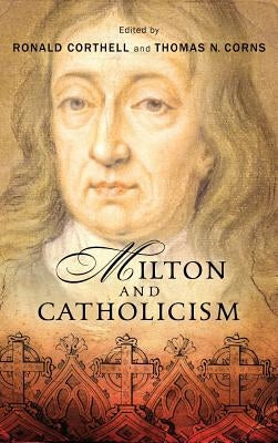 Milton and Catholicism by Corthell, Ronald