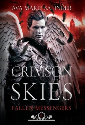 Crimson Skies (Fallen Messengers Book 6) by Salinger, Ava Marie
