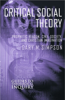 Critical Social Theory by Simpson, Gary M.