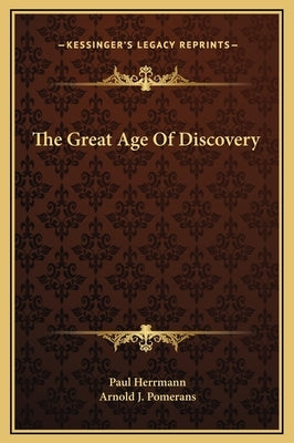The Great Age of Discovery by Herrmann, Paul