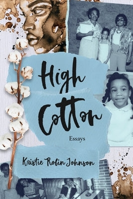 High Cotton by Johnson, Kristie Robin