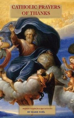 Catholic Prayers of Thanks by Noel, Marie