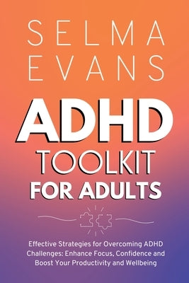 ADHD Toolkit for Adults: Effective Strategies for Overcoming ADHD ...