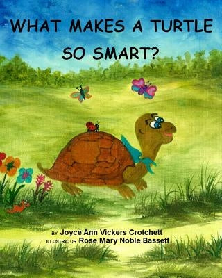 What Makes A Turtle So Smart? by Noble-Bassett, Rose Mary