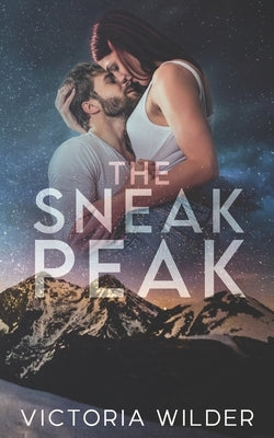 The Sneak Peak: A Single Dad, Small Town Romance by Wilder, Victoria