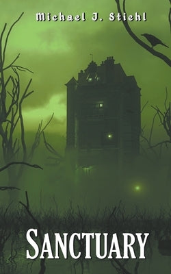 Sanctuary by Stiehl, Michael J.