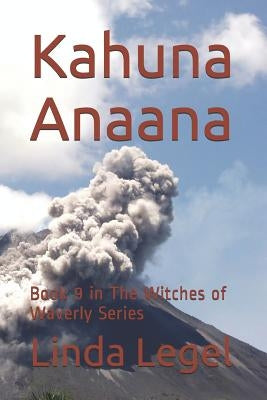 Kahuna Anaana: Book 9 in The Witches of Waverly Series by Legel, Linda