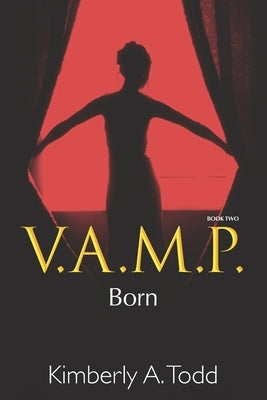 V.A.M.P.: Book Two-Born by Todd, Kimberly A.
