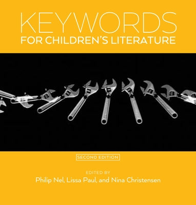 Keywords for Children's Literature, Second Edition by Nel, Philip