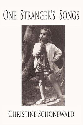 One Stranger's Songs by Schonewald, Christine