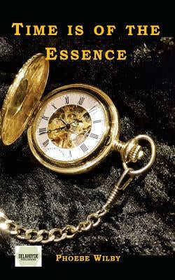 Time is of the Essence by Wilby, Phoebe