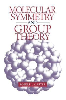 Molecular Symmetry and Group Theory by Carter, Robert L.