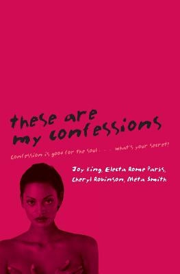 These Are My Confessions by King, Joy