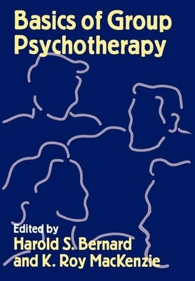 Basics of Group Psychotherapy by Bernard, Harold S.