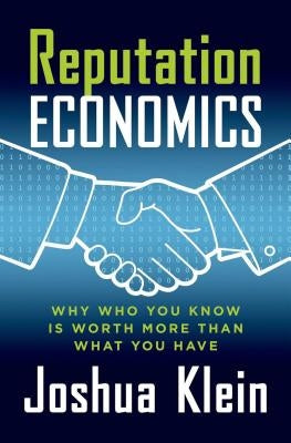 Reputation Economics by Klein, Joshua