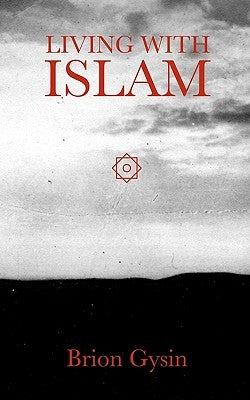 Living with Islam by Gysin, Brion