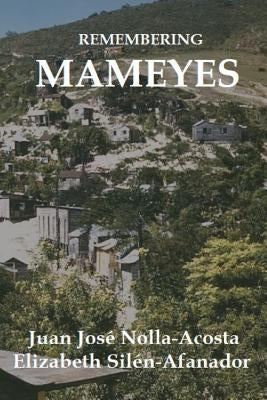 Remembering Mameyes by Nolla-Acosta, Juan Jos?