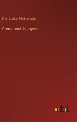 Olympia und Umgegend by Curtius, Ernst