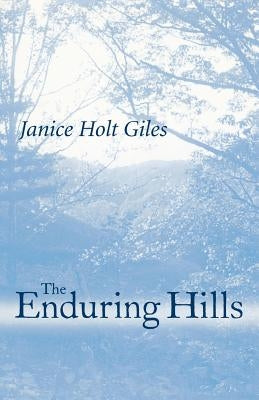 The Enduring Hills by Giles, Janice Holt