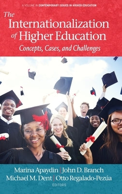The Internationalization of Higher Education: Concepts, Cases, and Challenges by Apaydin, Marina