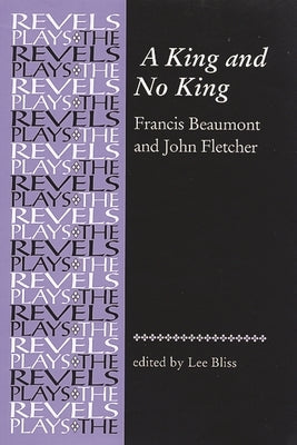 A King and No King: Beaumont and Fletcher by Bevington, Stephen