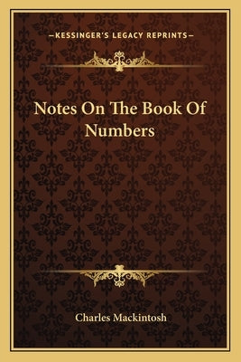Notes on the Book of Numbers by Mackintosh, Charles