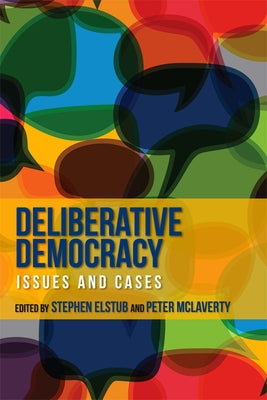 Deliberative Democracy: Issues and Cases by Elstub, Stephen