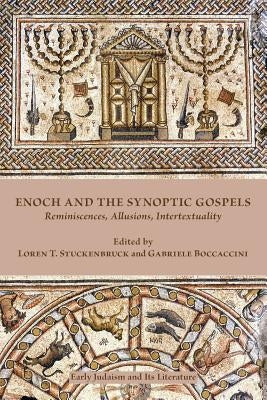 Enoch and the Synoptic Gospels: Reminiscences, Allusions, Intertextuality by Stuckenbruck, Loren T.