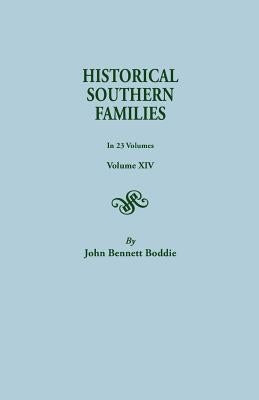 Historical Southern Families. In 23 Volumes. Volume XIV by Boddie, George Bennett