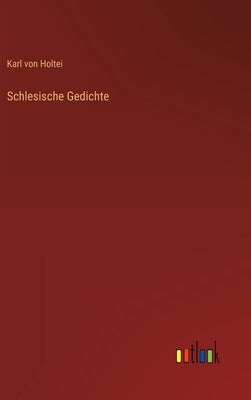 Schlesische Gedichte by Holtei, Karl Von