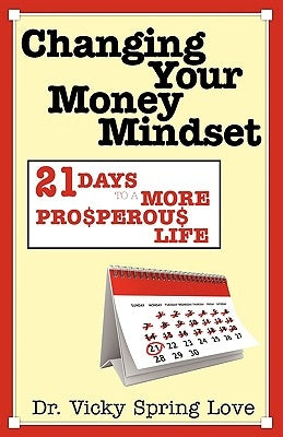 Changing Your Money Mindset by Love, Vicky Spring