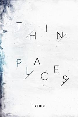 Thin Places by Bohlke, Tim