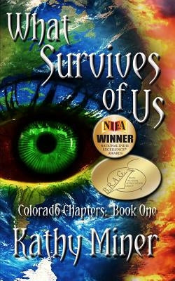 What Survives of Us: Colorado Chapters Book One by Miner, Kathy