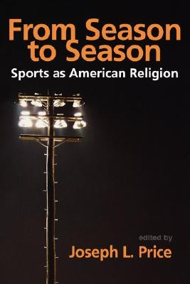 From Season to Season by Price, Joseph L.