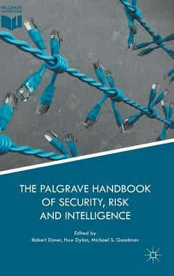 The Palgrave Handbook of Security, Risk and Intelligence by Dover, Robert