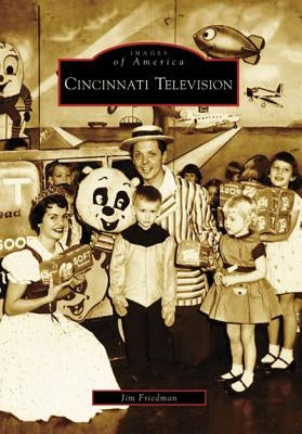 Cincinnati Television by Friedman, Jim