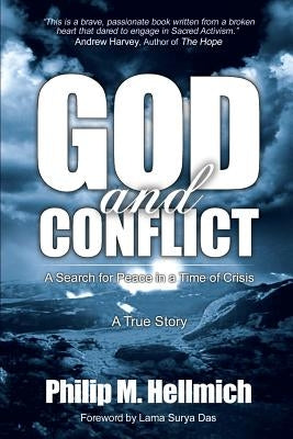 God and Conflict: A Search for Peace in a Time of Crisis by Hellmich, Philip M.